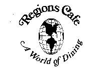 REGIONS CAFE A WORLD OF DINING