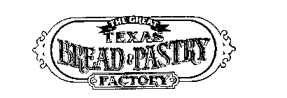 THE GREAT TEXAS BREAD & PASTRY FACTORY