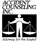 ACCIDENT COUNSELING INC. ATTORNEY FOR THE INJURED