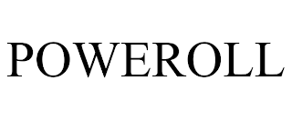 POWEROLL