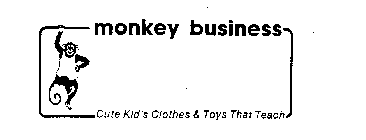 MONKEY BUSINESS CUTE KID'S CLOTHES & TOYS THAT TEACH