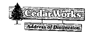 CEDAR WORKS ADDRESS OF DISTINCTION