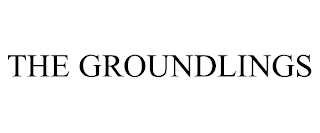 THE GROUNDLINGS