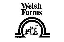 WELSH FARMS