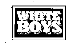 WHITE BOYS