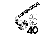 SUPEROXIDE 40