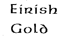 EIRISH GOLD