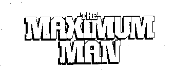 THE MAXIMUM MAN