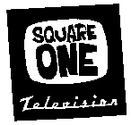 SQUARE ONE TELEVISION