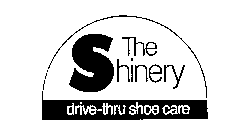 THE SHINERY DRIVE-THRU SHOE CARE