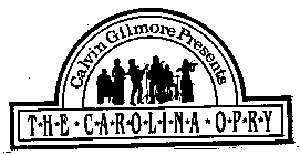CALVIN GILMORE PRESENTS THE CAROLINA OPRY