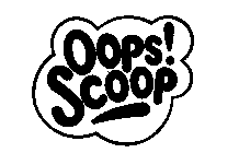 OOPS! SCOOP