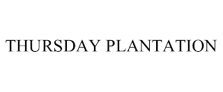 THURSDAY PLANTATION