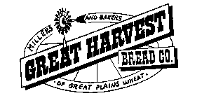 GREAT HARVEST BREAD CO. MILLERS AND BAKERS OF GREAT PLAINS WHEAT