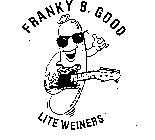 FRANKY B. GOOD LITE WEINERS