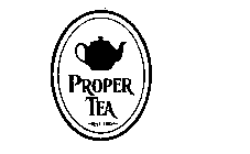 PROPER TEA EST. 1985