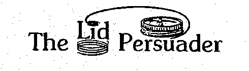 THE LID PERSUADER