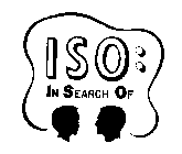 I S O: IN SEARCH OF