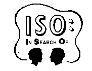 ISO IN SEARCH OF