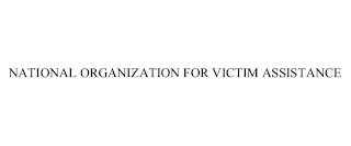 NATIONAL ORGANIZATION FOR VICTIM ASSISTANCE