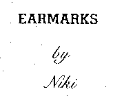 EARMARKS BY NIKI