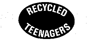 RECYCLED TEENAGERS