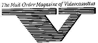 THE MAIL-ORDER MAGAZINE OF VIDEOCASSETTES V
