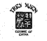 TREY YUEN CUISINE OF CHINA