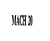 MACH 20
