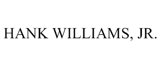 HANK WILLIAMS, JR.