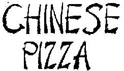 CHINESE PIZZA