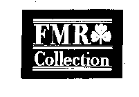 FMR COLLECTION
