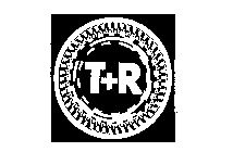 T+R