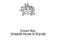 HONOR ROLL GRACEFUL HONOR & DIGNITY