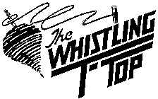 THE WHISTLING T-TOP