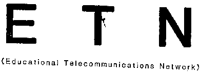 ETN (EDUCATIONAL TELECOMMUNICATION NETWORK)