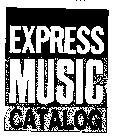 EXPRESS MUSIC CATALOG