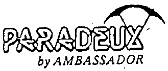 PARADEUX BY AMBASSADOR