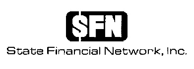 SFN STATE FINANCIAL NETWORK, INC.