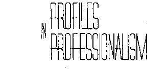 PROFILES IN PROFESSIONALISM