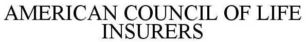 AMERICAN COUNCIL OF LIFE INSURERS