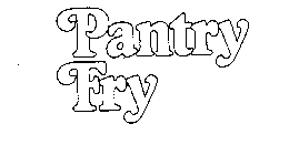 PANTRY FRY