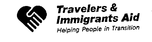 TRAVELERS & IMMIGRANTS AID HELPING PEOPLE IN TRANSITION