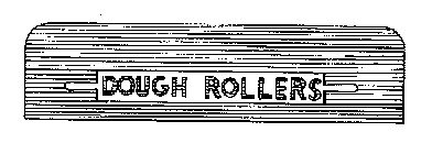 DOUGH ROLLERS