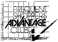 FREQUENT SHOPPERS ADVANTAGE CLUB
