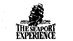 THE SEAPORT EXPERIENCE