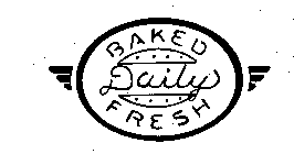 BAKED DAILY FRESH