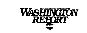 MEDICAL GROUP MANAGEMENT WASHINGTON REPORT MGMA FOUNDED 1926
