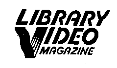 LIBRARY VIDEO MAGAZINE