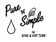 PURE 'N' SIMPLE FOR SPAS & HOT TUBS